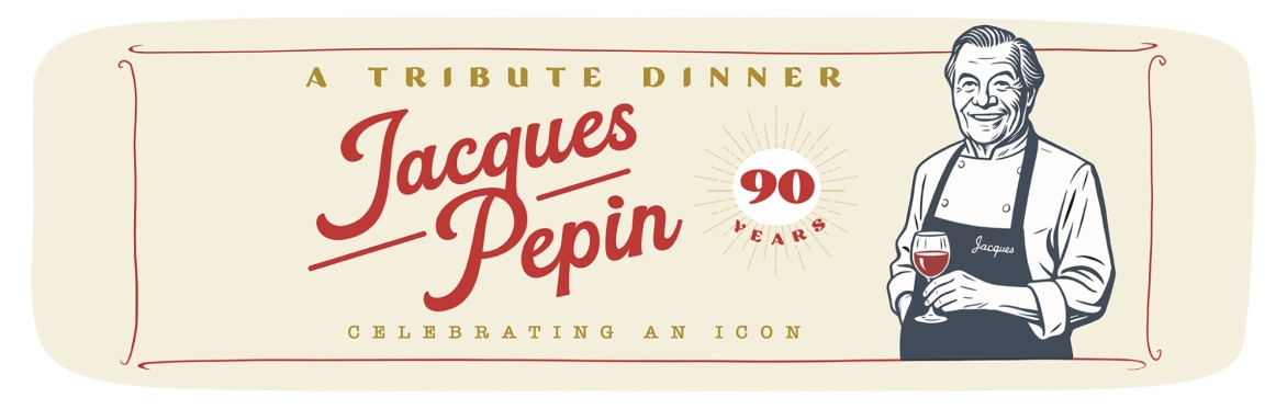 Celebrating Jacques Pepin – 90 years: ﻿A Tribute Dinner