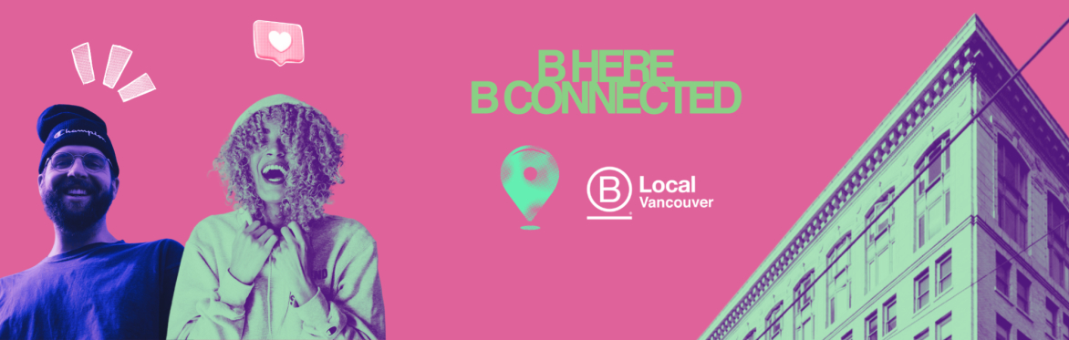 B Here. B Connected: A B Corp Social Event