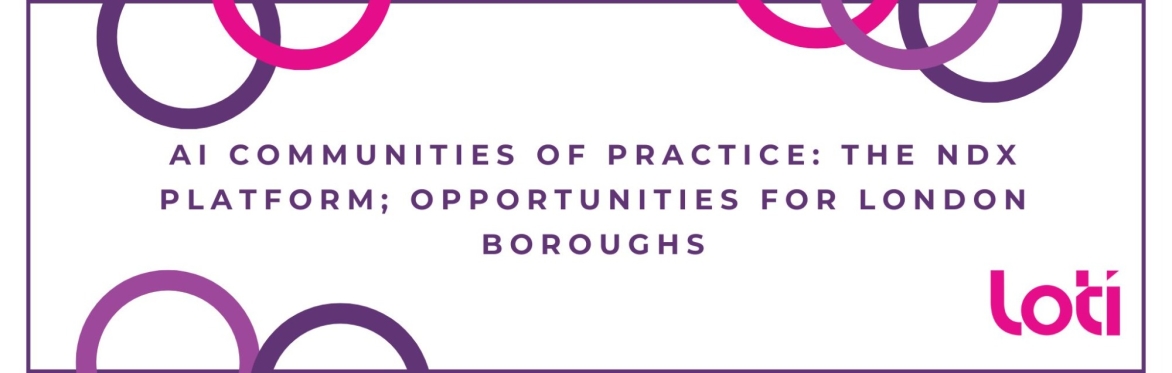 AI Communities of Practice: The NDX Platform; Opportunities for London Boroughs