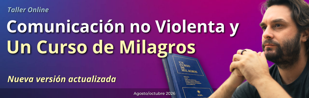 Comunicación No Violenta y UCDM Nueva Versión 3.0
