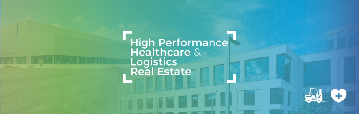 High Performance Healthcare & Logistics Real Estate