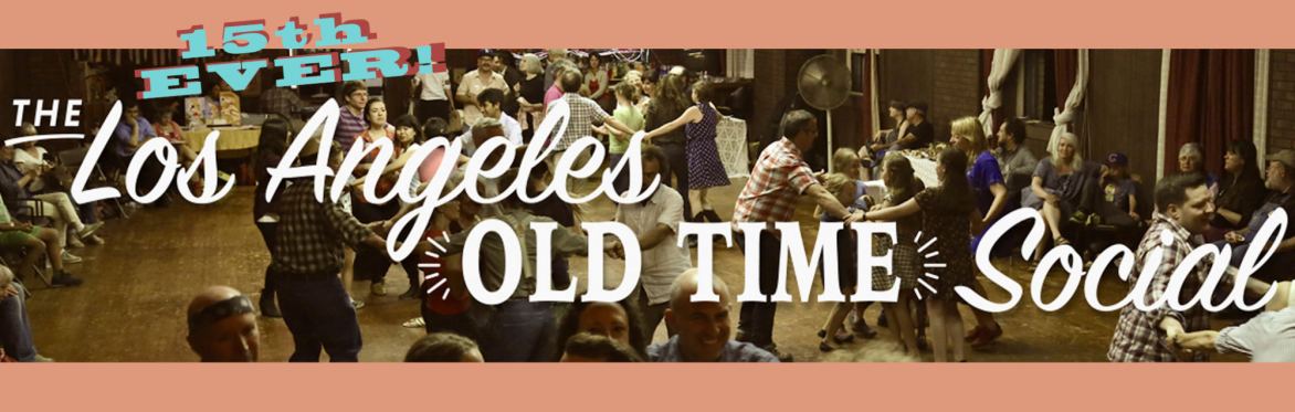 15th Ever LA Old Time Social