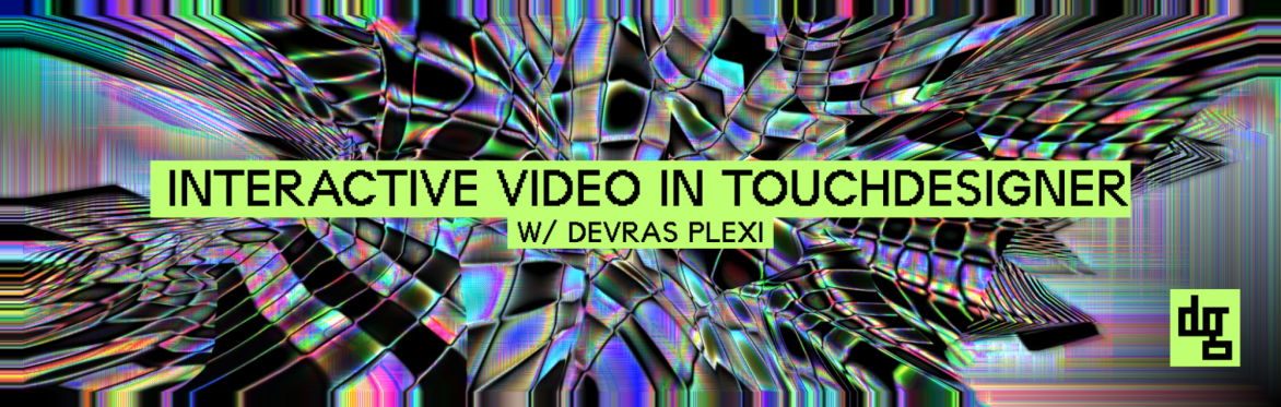Interactive Video in Touchdesigner - with Devras Plexi