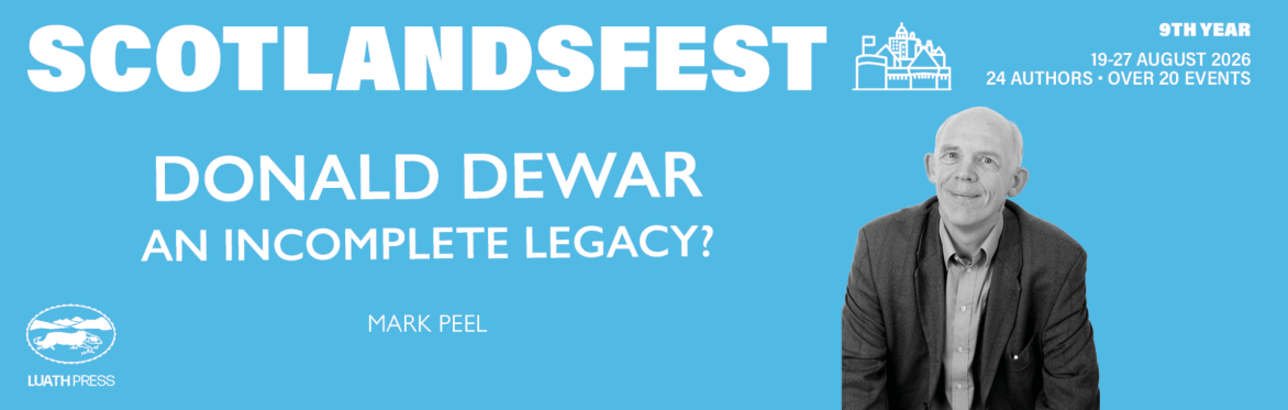 ScotlandsFest: Donald Dewar – An Incomplete Legacy?