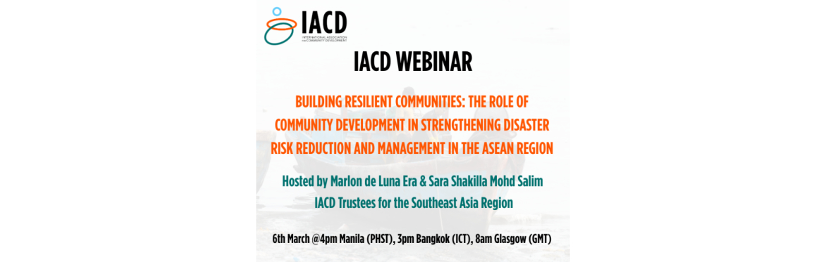 IACD Webinar: Building Resilient Communities. The Role of CD in Disaster Risk Reduction in the ASEAN Region