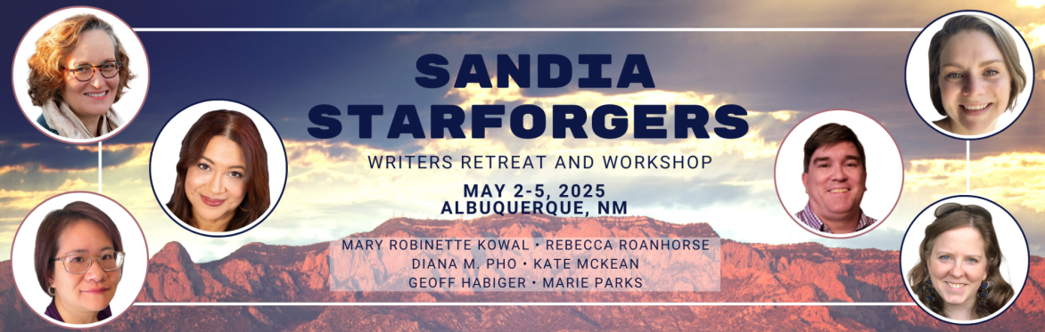 Sandia Starforgers Writers Retreat and Workshop: May 2-25, 2025 in Albuquerque, NM with Rebecca Roanhorse and Mary Robinette Kowal. Photos of Kowal and Roanhorse on a background of Sandia Peak.