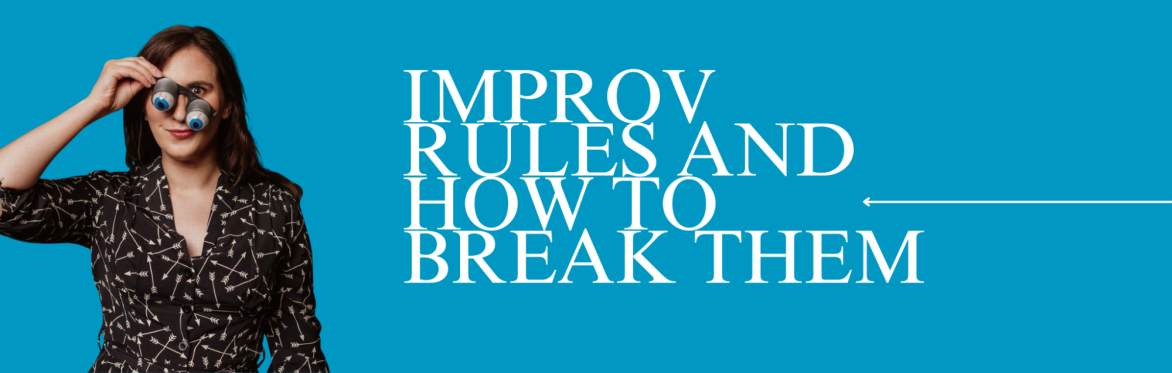 Charlie with novelty glasses, blue back ground, white writing says "improv rules and how to break them"