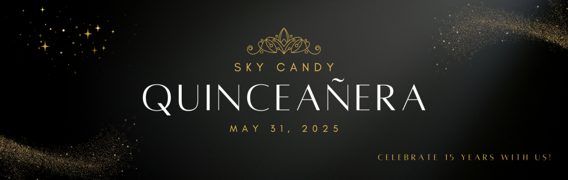 Sky Candy's Quinceañera