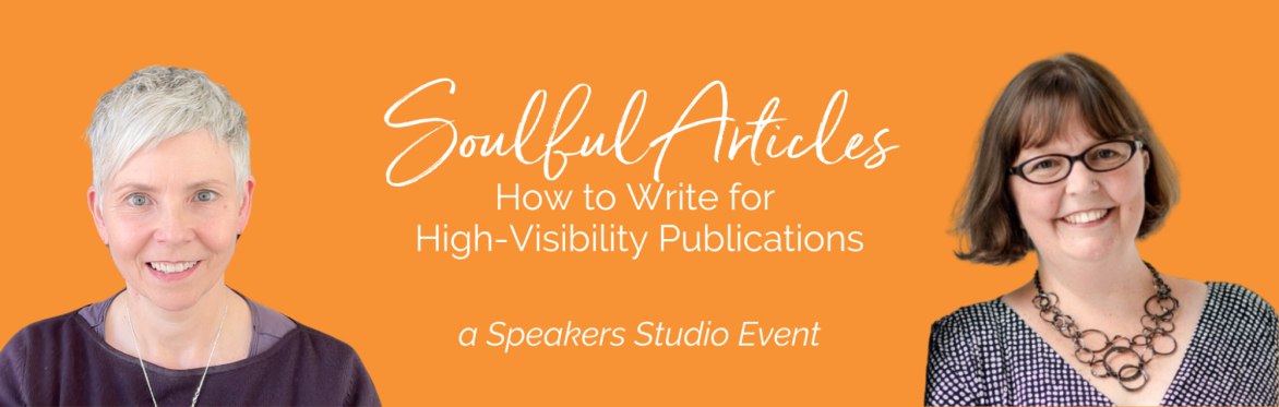 Soulful Articles: How to Write for High-Visibility Publications