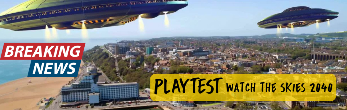 Watch the Skies 2040 Playtest Sat 5th September