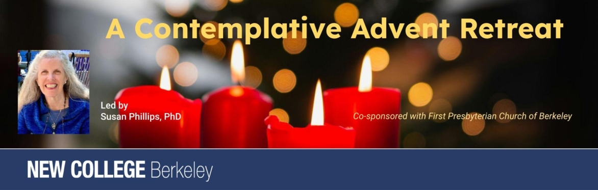 A Contemplative Advent Retreat: Prayer, Reflection and Readying for Pilgrimage with Christ
