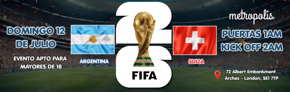 Argentina Vs Suiza en Metropolis Vauxhall