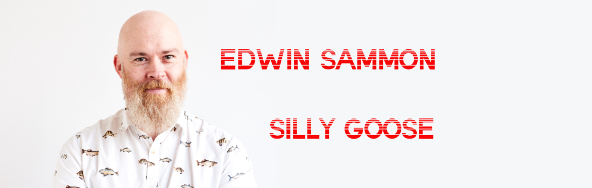 Edwin Sammon - Silly Goose