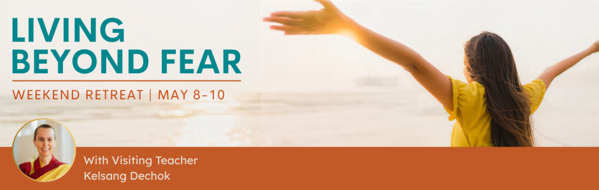 Living Beyond Fear - Weekend Retreat