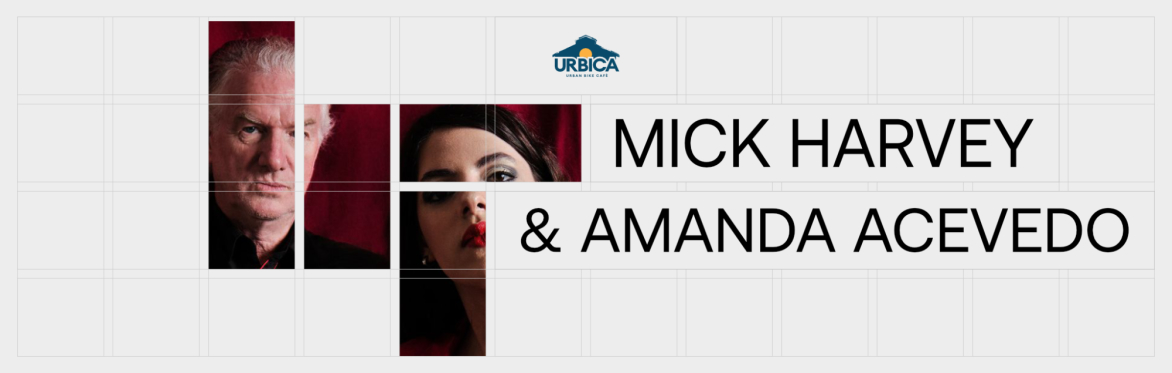 Mick Harvey & Amanda Acevedo live @ Urbica