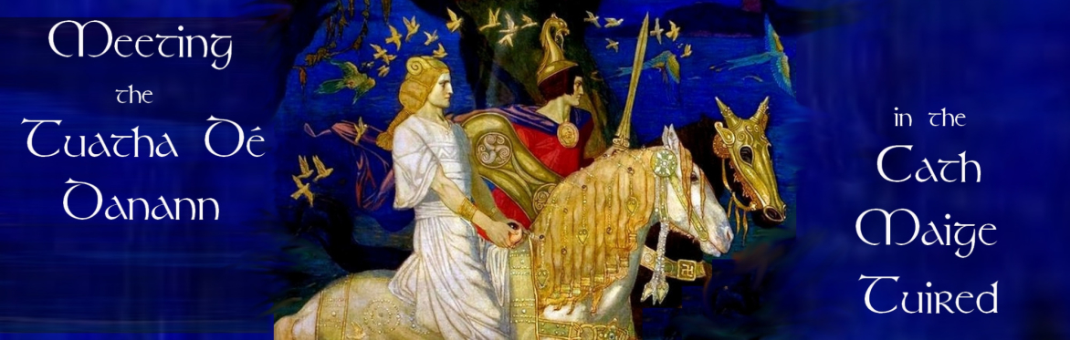 Meeting the Tuatha Dé Danann in the Cath Maige Tuired