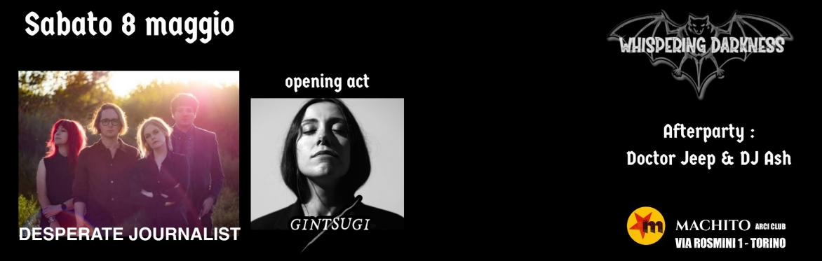 Sabato 8 maggio: WHISPERING DARKNESS Goth Night con  DESPERATE JOURNALIST e GINTSUGI live