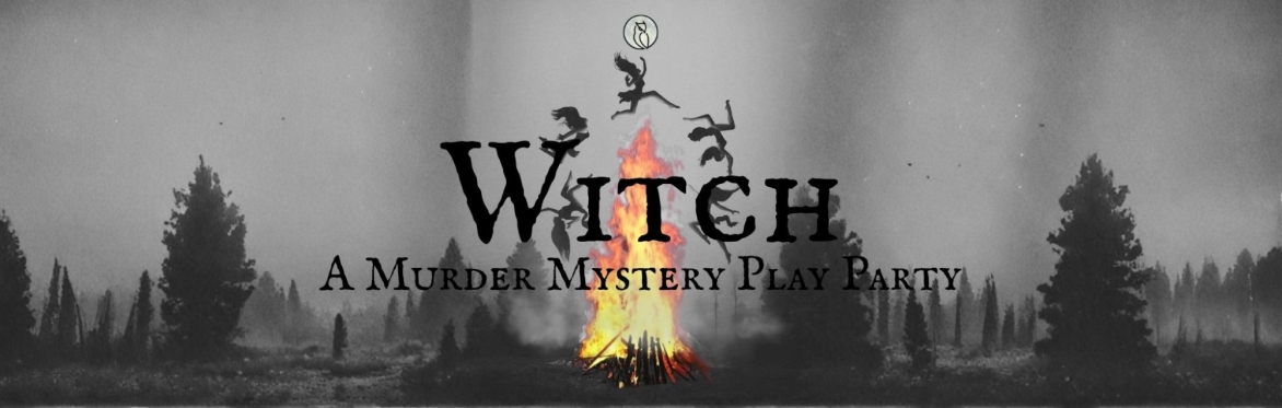 Witch: A Murder Mystery Play Party