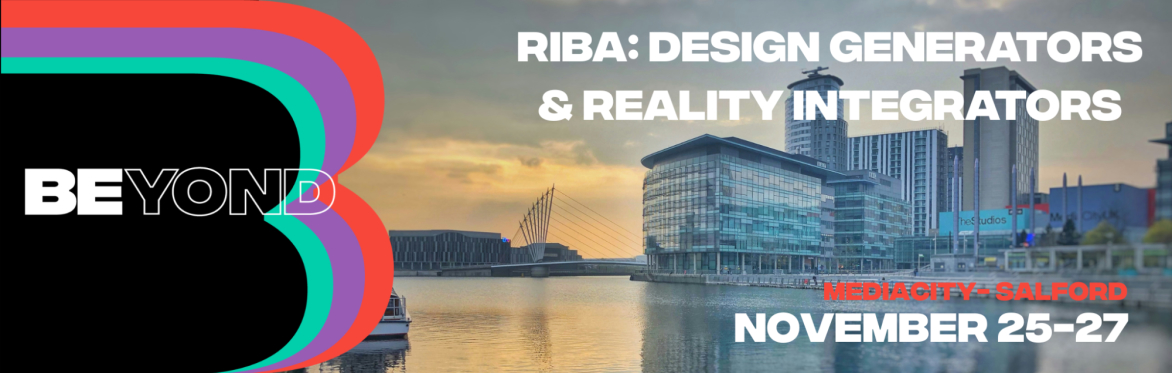BEYOND 2025 Fringe: RIBA Design Generators & Reality Integrators