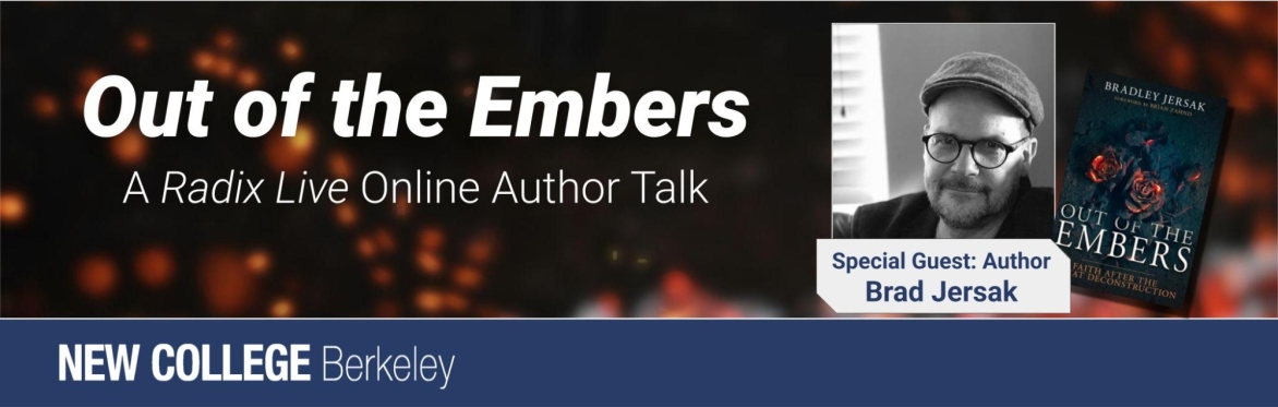 Bradley Jersak's Out of the Embers: Faith After the Great Deconstruction (NCB's Radix Live)