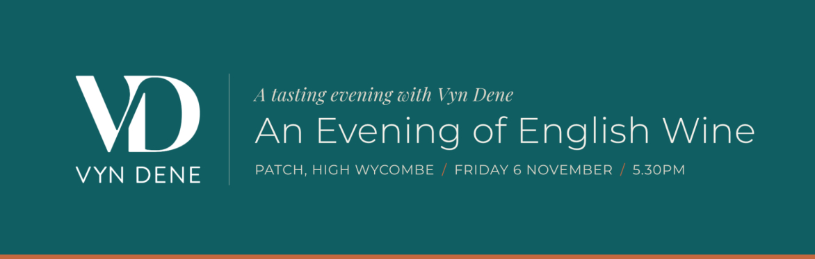 Vyn Dene - An Evening of English Wine at Patch, High Wycombe, Friday 6 November, 5.30pm