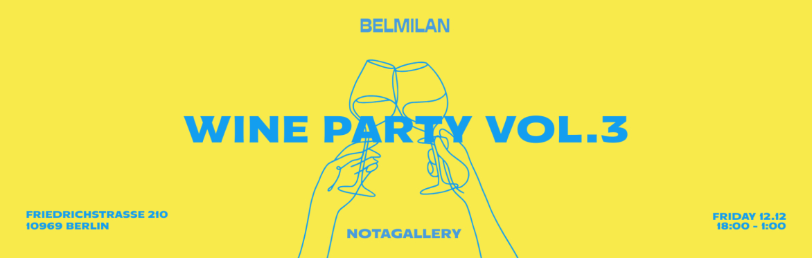 BELMILAN x NOTAGALLERY: WINE PARTY VOL. 3