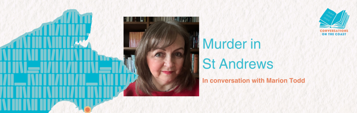 Tartan Noir: Murder in St Andrews with Marion Todd