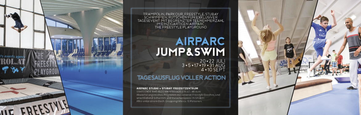 AIRPARC STUBAI : Jump & Swim Fun Day Tagesausflug 20 JULI / Start + Ende : IBK STB Haltestelle (8.45-16.20h)