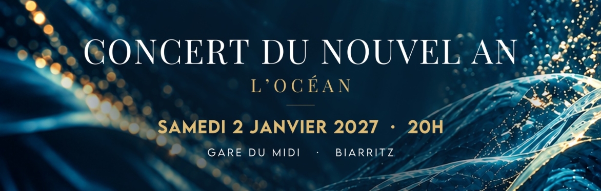 Concert du Nouvel An, L'Océan : samedi 2 janvier 2027 à 20h, Gare du Midi, Biarritz