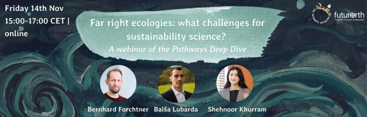 Far right ecologies: what challenges for sustainability science? Pathways Deep Dive
