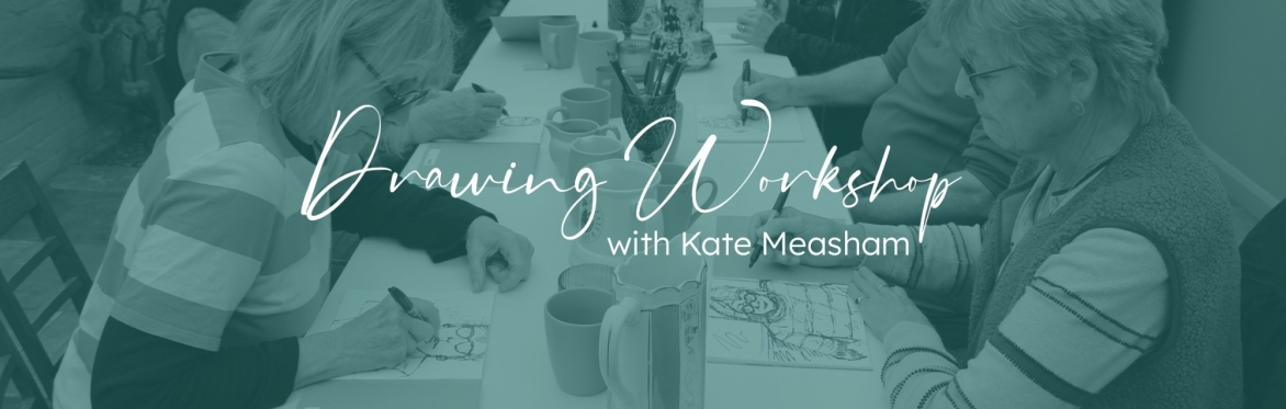 Drawing Workshop with Kate Measham