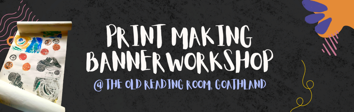 'Our Impressions of Home' Banner Making Workshop @ The Old Reading Room, Goathland