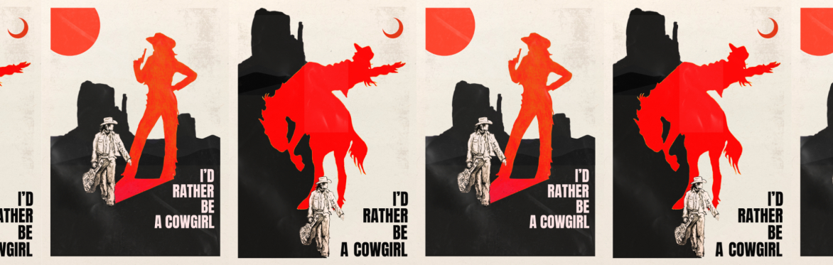 I'd Rather Be A Cowgirl