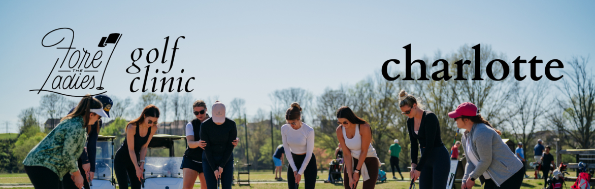 Charlotte | FTL Golf Clinic