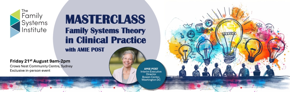 FSI Workshop: Amie Post Masterclass - Family Systems Theory in Clinical Practice