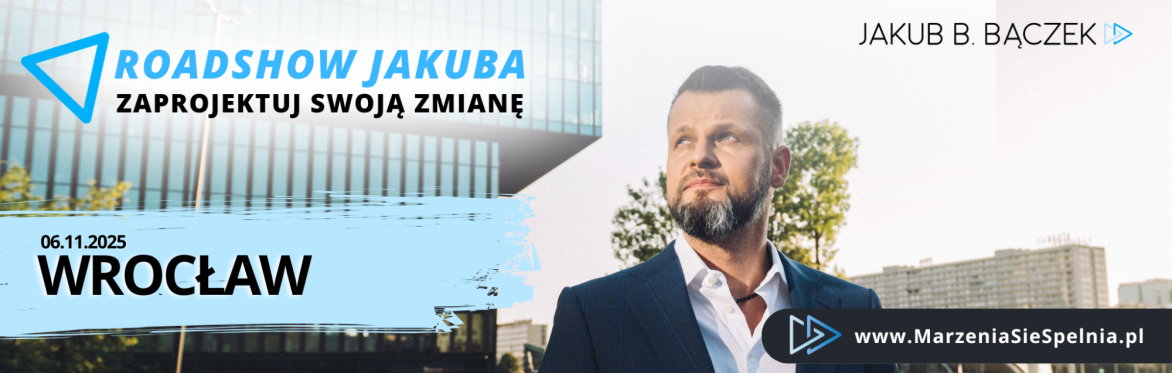WROCŁAW Roadshow Jakuba: "Zaprojektuj swoją zmianę"