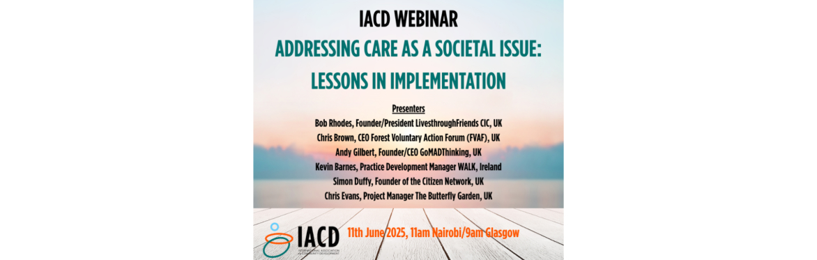 IACD Webinar: Addressing Care as a Societal Issue. Lessons in Implementation.