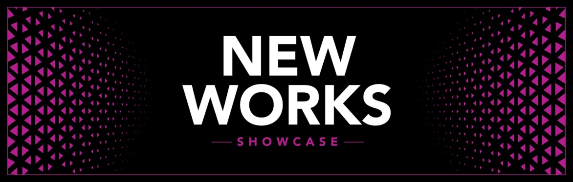 New Works Showcase