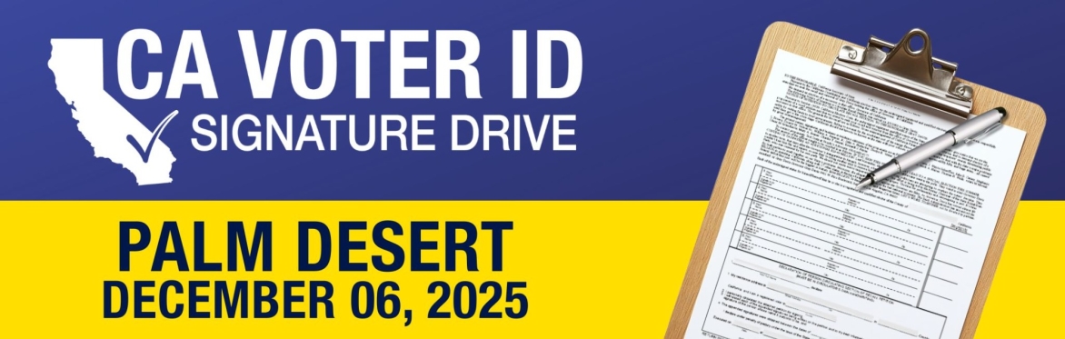 CA Voter ID Initiative Signature Drive - Palm Desert