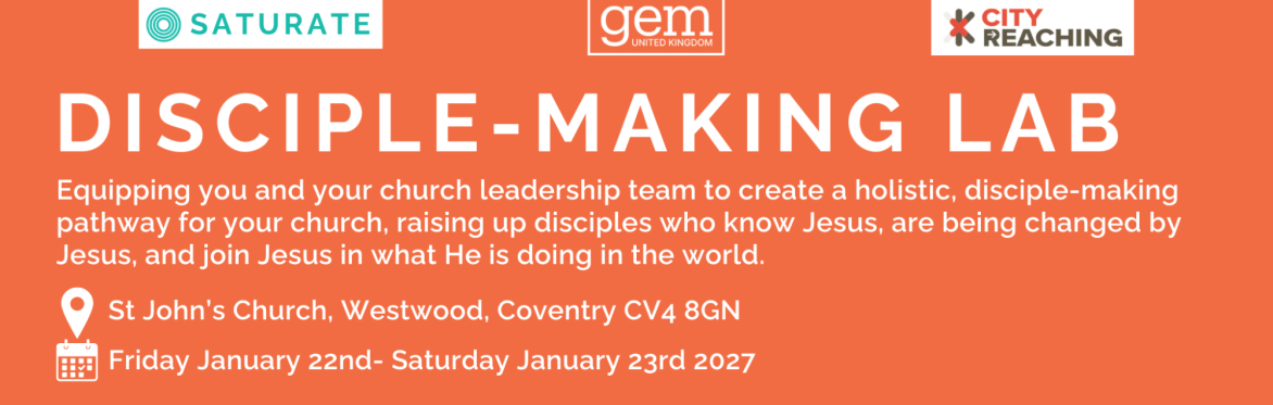 Disciple Making Lab for Church Leaders - from Friday June 12th to Saturday June 13th in Coventry