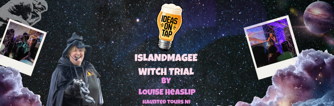 The Witch Trials (The Story Of The Islandmagee Witch Trails) - Ideas On Tap (Lectures In Pubs)