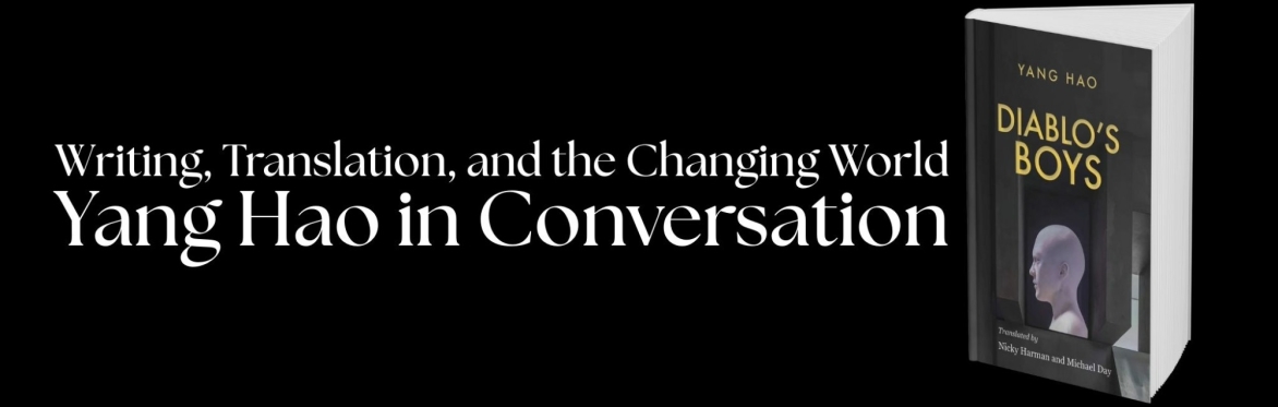 Writing, Translation, and the Changing World: Yang Hao in Conversation