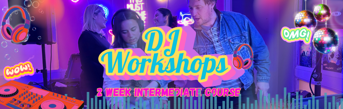 Intermediate DJ | 2 Week Course