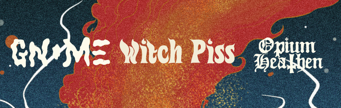 Witch Piss Release Show