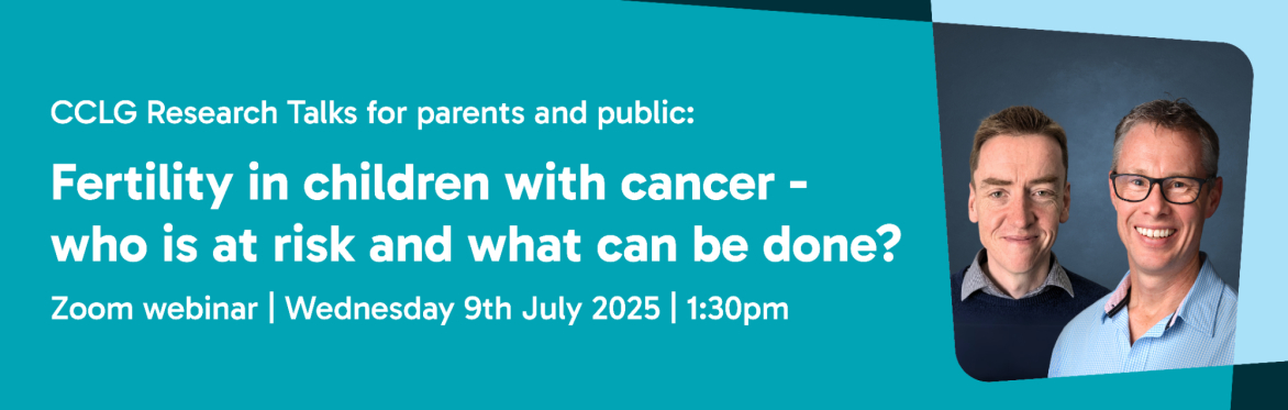 CCLG Research Talks: Fertility in children with cancer - who is at risk and what can be done?