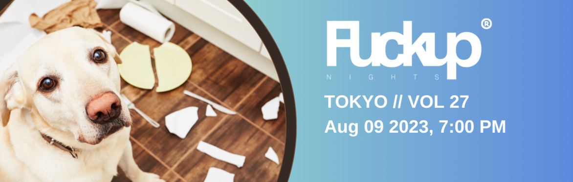 Fuckup Nights Vol 27 - To fear failure is to limit your life!