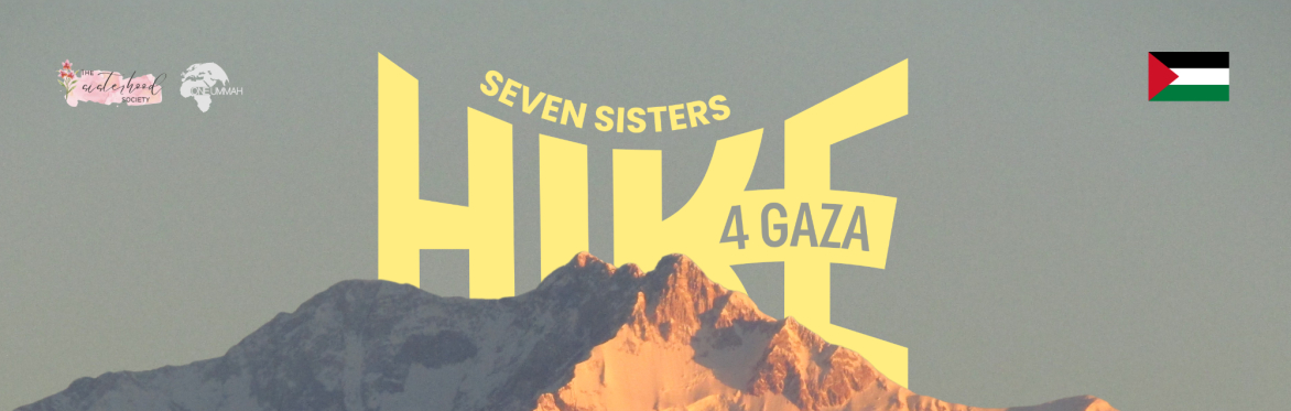 Seven Sisters Hike for Gaza | The Sisterhood Society x One Ummah Charity