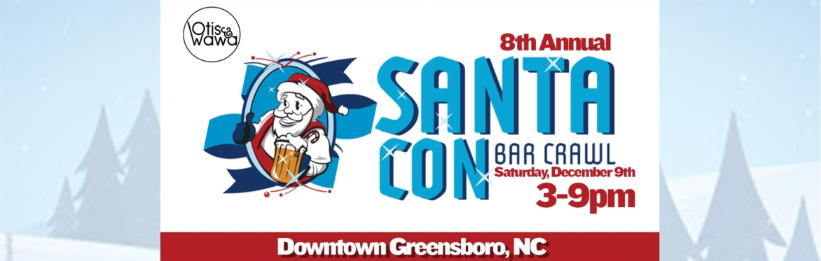 Otis & Wawa's  8th Annual SantaCon Bar Crawl