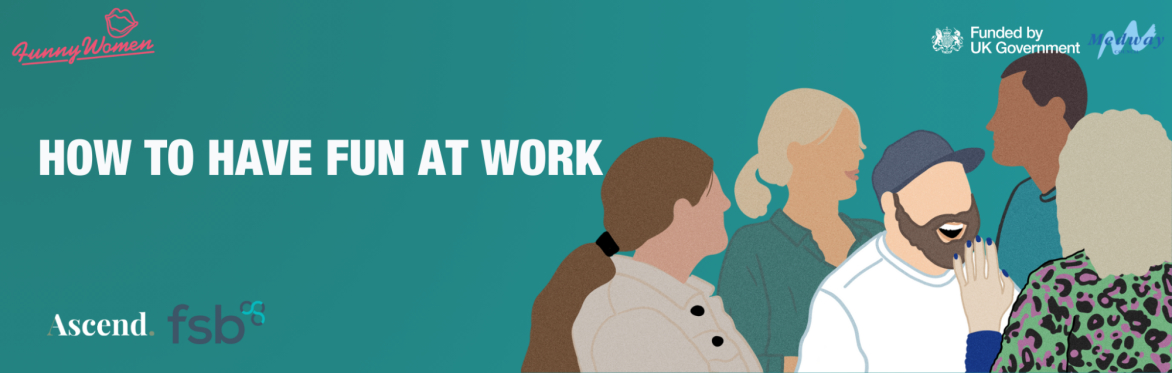 How to Have Fun at Work - Medway