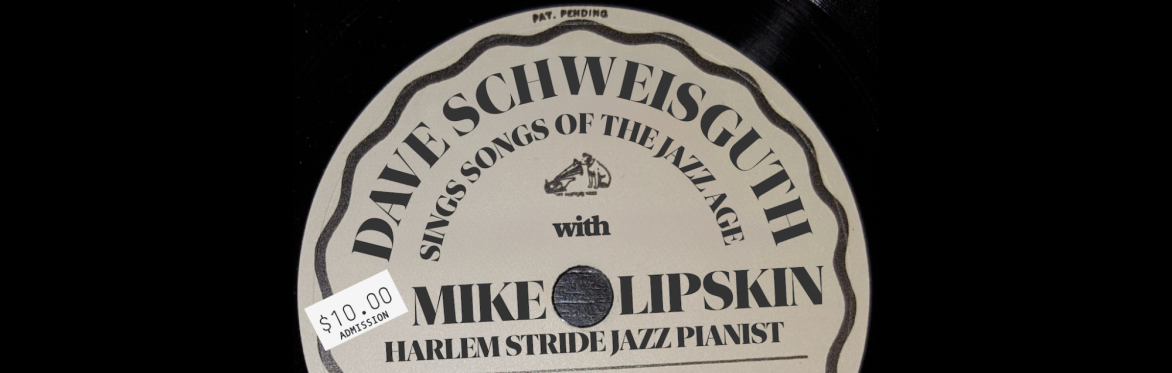 Dave Schweisguth sings songs of the Jazz Age with Mike Lipskin, Harlem stride jazz pianist